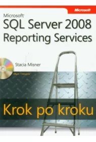 Microsoft SQL Server 2008 Reporting Services Krok po kroku