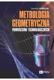 Metrologia geometryczna powierzchni technologicznych