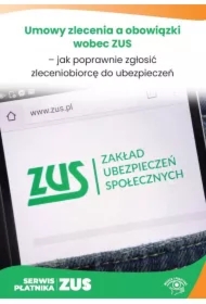 Umowy zlecenia a obowiązki wobec ZUS &ndash; jak poprawnie zgłosić zleceniobiorcę do ubezpieczeń