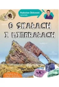 Radosław Żbikowski opowiada o skałach i minerałach