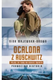 Ocalona z Auschwitz. Pójdę za Tobą na koniec świata