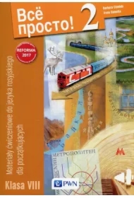 Wsio prosto! 2. Materiały ćwiczeniowe do języka rosyjskiego dla początkujących. Klasa 8