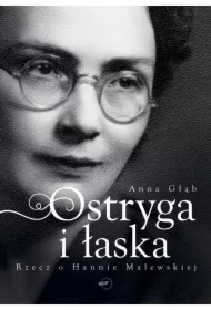 Ostryga i łaska. Rzecz o Hannie Malewskiej