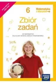 Matematyka z kluczem. Zbiór zadań. Szkoła podstawowa. Klasa 6.