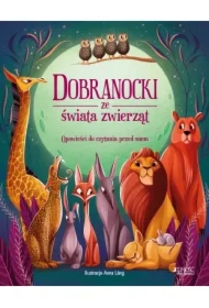 Dobranocki ze świata zwierząt. Opowieści do czytania przed snem