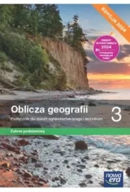 Oblicza geografii 3. Podręcznik dla liceum ogólnokształcącego i technikum. Zakres podstawowy. Edycja 2024