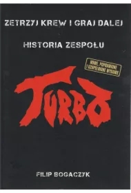 Turbo. Zetrzyj krew i graj dalej Historia zespołu