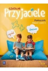 Szkolni przyjaciele. Podręcznik. Klasa 2. Część 1. Edukacja wczesnoszkolna