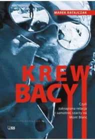 Krew Bacy, czyli zakrapiana relacja z samotnej szarży na Mont Blanc