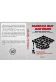 EDUKACJA ELIT XXI WIEKU Kształcenie elity społecznej &ndash; przeszłość, teraźniejszość, przyszłość