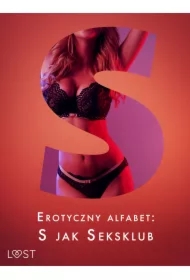 Erotyczny alfabet: S jak Seksklub - zbiór opowiadań