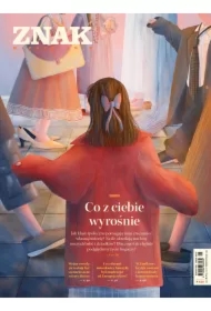 Co z ciebie wyrośnie. Miesięcznik ZNAK 820 (09/2023)