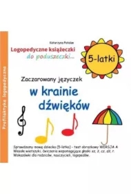 Zaczarowany języczek w krainie dźwięków. Logopedyczne książeczki do poduszeczki. 5-latki