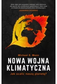 Nowa wojna klimatyczna. Jak ocalić naszą planetę?