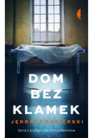 Dom bez klamek. Nina Warwiłow. Tom 1