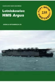 Lotniskowiec HMS Argus. Seria Typy broni i uzbrojenia. Zeszyt 235