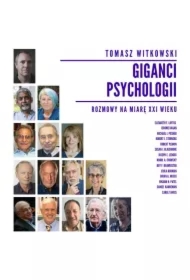 Giganci Psychologii. Rozmowy na miarę XXI wieku