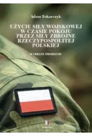Użycie siły wojskowej w czasie pokoju przez siły..