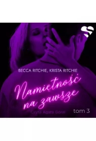 Addicted: Namiętność na zawsze. Tom 3