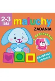 Maluchy. Zadania z naklejkami. Akademia malucha 2-3 lata