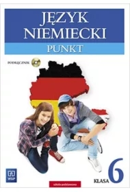 Punkt. Język niemiecki. Podręcznik. Klasa 6. Kurs dla początkujących i kontynuujących naukę (z CD audio) Szkoła podstawowa