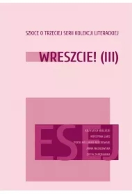 Wreszcie III. Szkice o trzeciej serii kolekcji literackiej