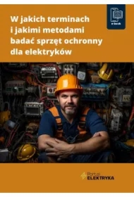 W jakich terminach i jakimi metodami badać sprzęt ochronny dla elektryków