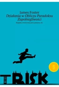 Działania w Obliczu Paradoksu Zapobiegliwości