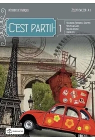 C'est parti! 1. Zeszyt ćwiczeń. Język francuski. Poziom A1