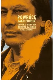 Powrócę jako piorun. Krótka historia Dzikiego Zachodu