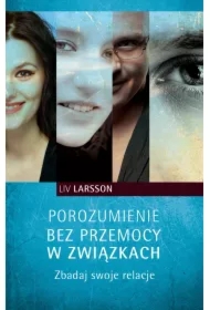 Porozumienie bez przemocy w związkach. Zbadaj swoje relacje