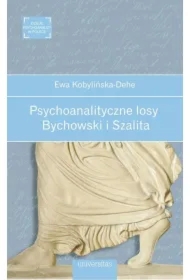 Psychoanalityczne losy. Bychowski i Szalita