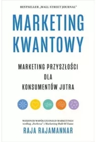 Marketing kwantowy. Marketing przyszłości dla konsumentów jutra