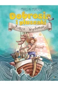 Dobrosia i pluszaki. Morza Wydumane