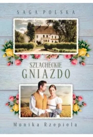 Szlacheckie gniazdo. Saga Polska. Tom 5