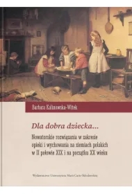 Dla dobra dziecka... Nowatorskie rozwiązania w...