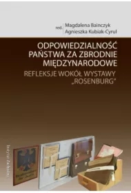 Odpowiedzialność państwa za zbrodnie międzynarodowe. Refleksje wokół wystawy `Rosenburg`