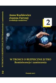 W trosce o bezpieczne jutro. Reminiscencje i zamierzenia. Tom 2