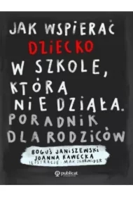Jak wspierać dziecko w szkole, która nie działa