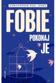 Fobie. Pokonaj je