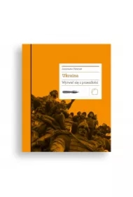 Ukraina. Wyrwać się z przeszłości