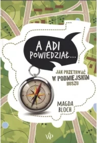 A Adi powiedział… Jak przetrwać w podmiejskim buszu