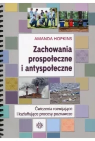 Zachowania prospołeczne i antyspołeczne. Ćwiczenia rozwijające i kształtujące procesy poznawcze