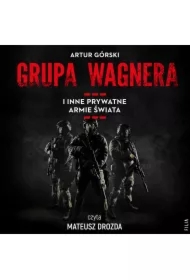Grupa Wagnera i inne prywatne armie świata