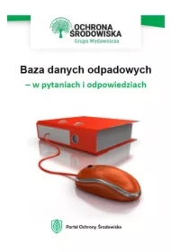 Baza danych odpadowych &ndash; w pytaniach i odpowiedziach