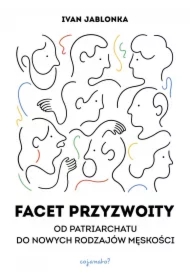 Facet przyzwoity. Od patriarchatu do nowych rodzajów męskości