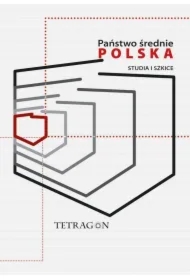 Państwo Średnie ? Polska. Studia i Szkice. Tom 1