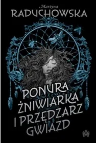 Ponura żniwiarka i przędzarz gwiazd