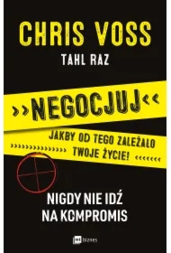 Negocjuj jakby od tego zależało twoje życie! Nigdy nie idź na kompromis