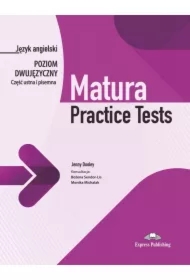 Matura Practice Tests. Język angielski. Poziom dwujęzyczny. Część ustna i pisemna